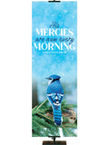 His Mercies are New Every Morning Lamentations 3:22-23 Blue Jay on pine branch with red berries Joyful Beginnings Church Banner