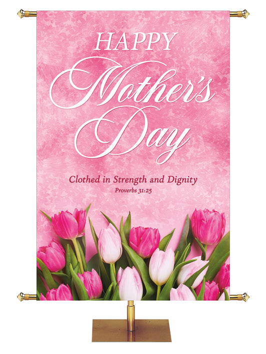 Happy Mother's Day Banner Proverbs 31:25 She is Clothed in Strength and Dignity on Pink with Tulips