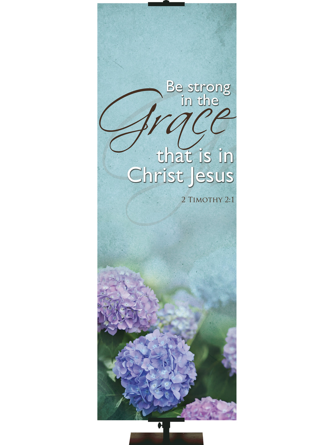 Renewal in Spring Be Strong in the Grace - Year Round Banners - PraiseBanners
