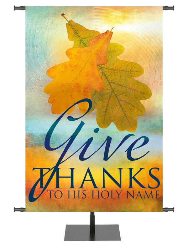 A Joyous Autumn Give Thanks To His Holy Name