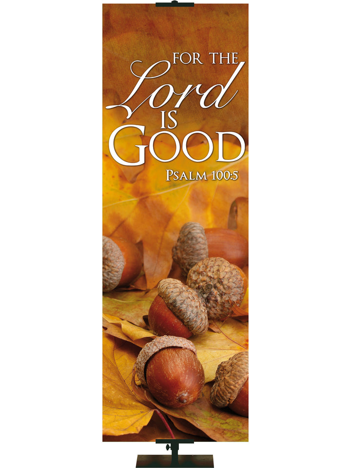 Contemporary Fall & Thanksgiving For the Lord is Good Design 1 Psalm 100:5 - Fall Banners - PraiseBanners