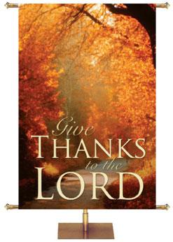Give Thanks To The Lord Banner for Fall and Thanksgiving with path leading through canopy of trees filled with Autumn Leaves