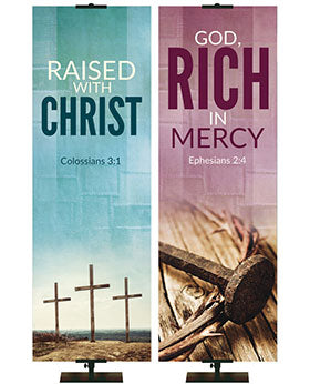 Banners for Easter Raised With Christ Romans 6:4 3 crosses and God Rich In Mercy Ephesians 2:4 with Crown of Thorns and Nail