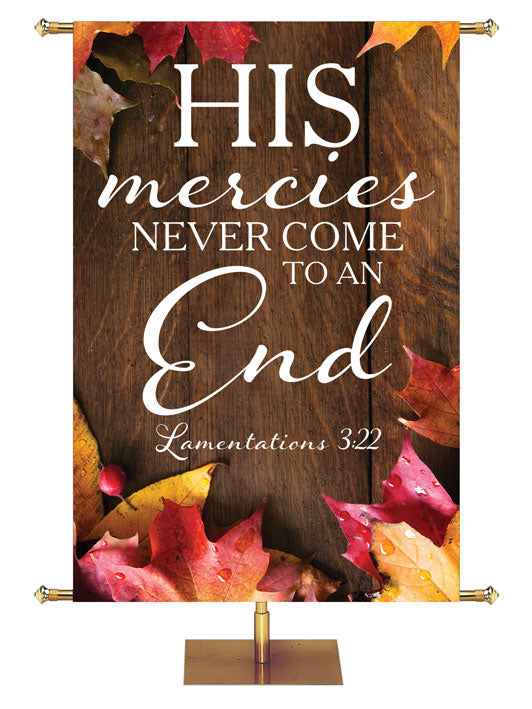His Mercies Never End  Lamentations 3:22 Autumn Heartland Design A Left Rustic dark brown vertical wood planks autumn maple leaves, 4 leaves in top left corner
