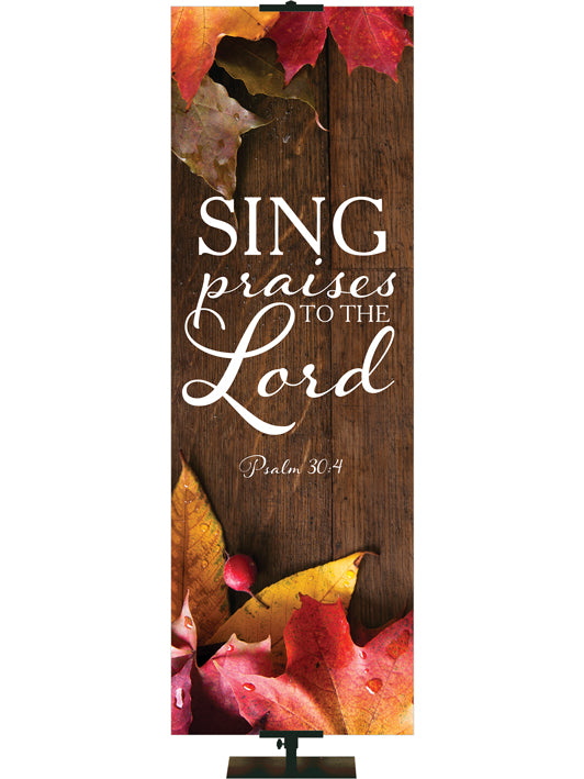 Sing Praises to The Lord Psalm 30:4 Autumn Heartland Design A Left