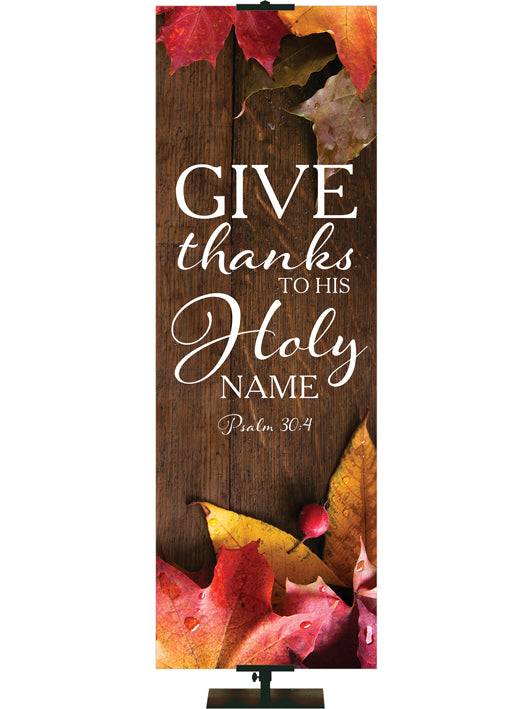 Give Thanks to His Holy Name Psalm 30:4 Autumn Heartland Design A Right