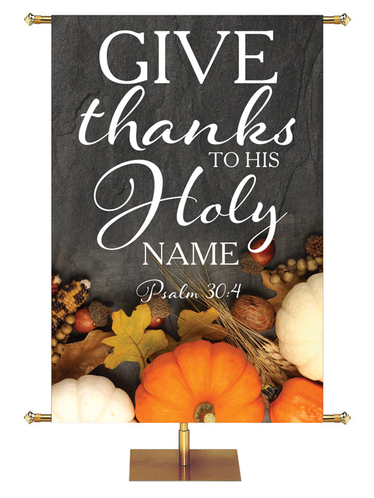Give Thanks to His Holy Name Psalm 30:4 Autumn Heartland Design C Right rustic gray Design with white Pumpkins and autumn decor on bottom right