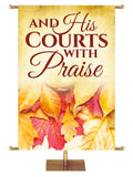 His Courts With Praise Autumn Contours
