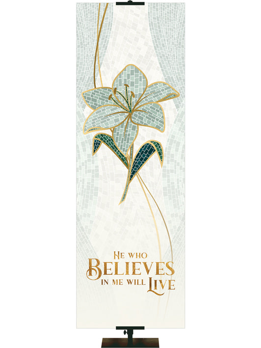 He Who Believes in Me Will Live Easter Banner for Church from Lily Symbol with gold accents