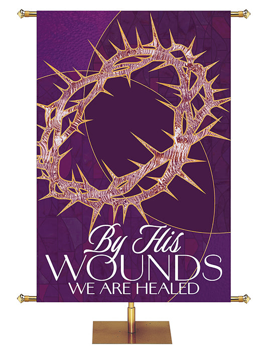 By His Wounds We Are Healed  - Crown of Thorns - Expressions of Easter