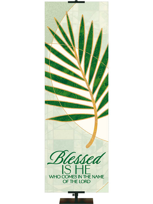 Church Banner Blessed Is He Who Comes In The Name of The Lord - Palm - Right Format on Green for display with matching design Expressions of Easter design