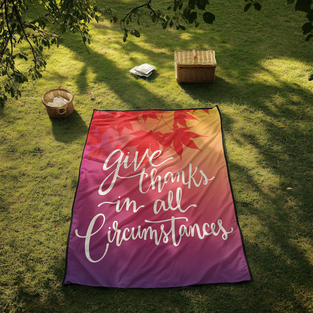 Give Thanks in all Circumstances Words of Faith Picnic Faith Blanket