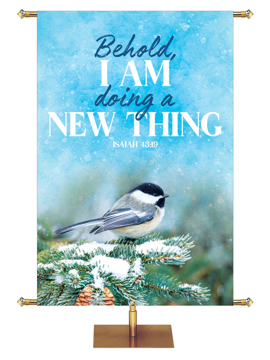 Behold, I am Doing a New Thing Isaiah 43:19 Chickadee perched on a snow-covered pine branch Joyful Beginnings Church Banner