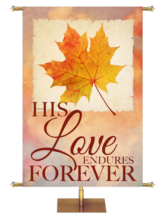 His Love Endures. Church Banner for Fall and Thanksgiving with autumn maple leaf on pastel watercolor.