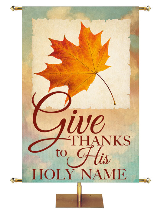 Give Thanks To His Holy Name. Church Banner for Fall and Thanksgiving with maple leaf on blue pastel.