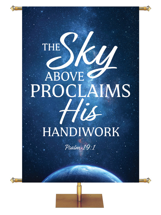 The Sky Above Proclaims His Handiwork Psalm 19:1. Star-filled sky above Earth  and white and light blue lettering