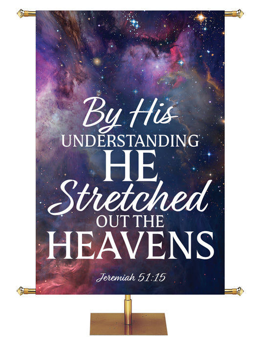 By His Understanding He Stretched Out The Heavens Jeremiah 51:15. Star-filled deep-space nebula with purple, pink, and dark blue hues  and white and light blue lettering
