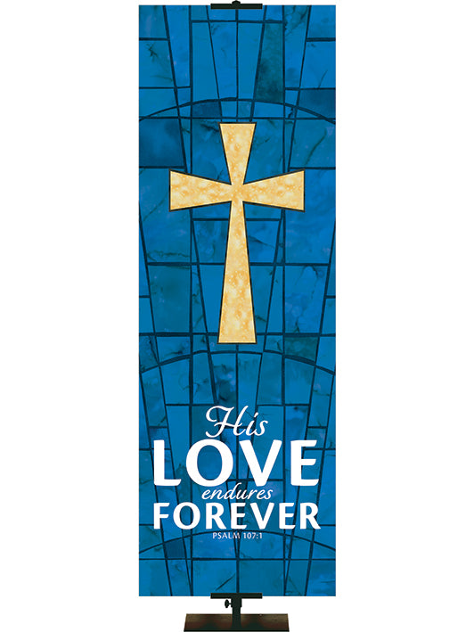His Love Endures Forever - Cross - Stained Glass Classics Blue 2x6 Format
