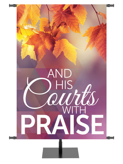 His Courts With Praise with Orange Leaves on lavender Church Banner for Thanksgiving and Autumn