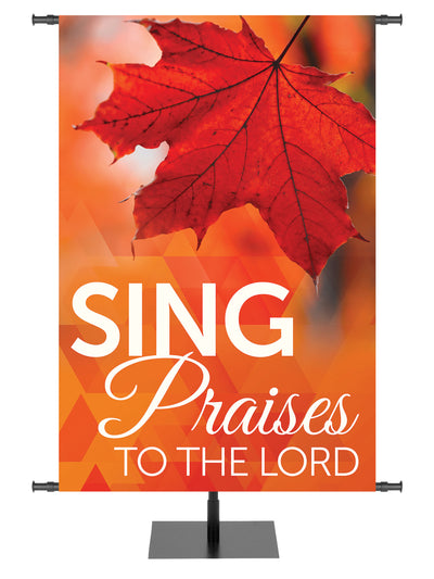 Sing Praises to the Lord with Red Leaf on orange Church Banner for Thanksgiving and Autumn