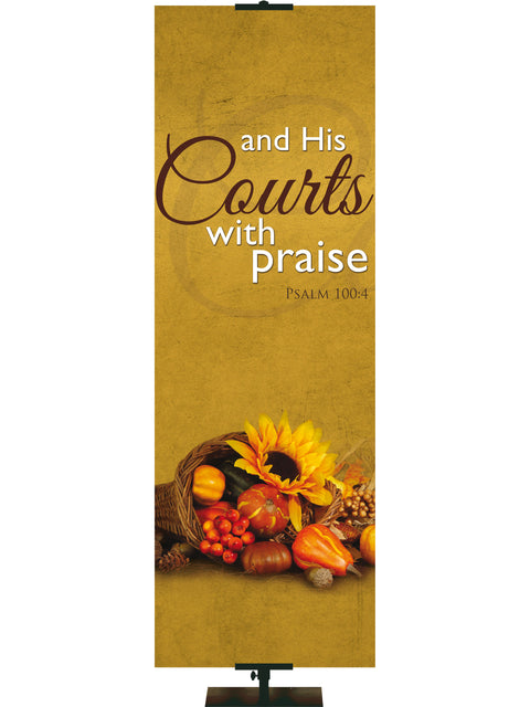 Bountiful Harvest Fall Banner and His Courts with Praise Psalm 100:4 with Thanksgiving cornucopia 