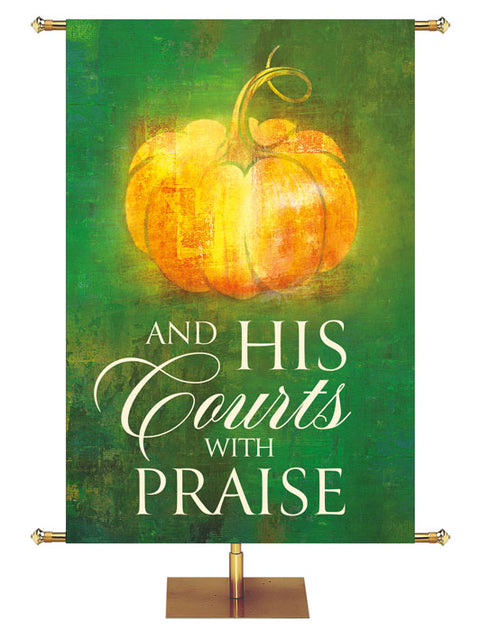 Church Banner Brush Strokes of Autumn And His Courts With Praise painted style right pumpkin on green background