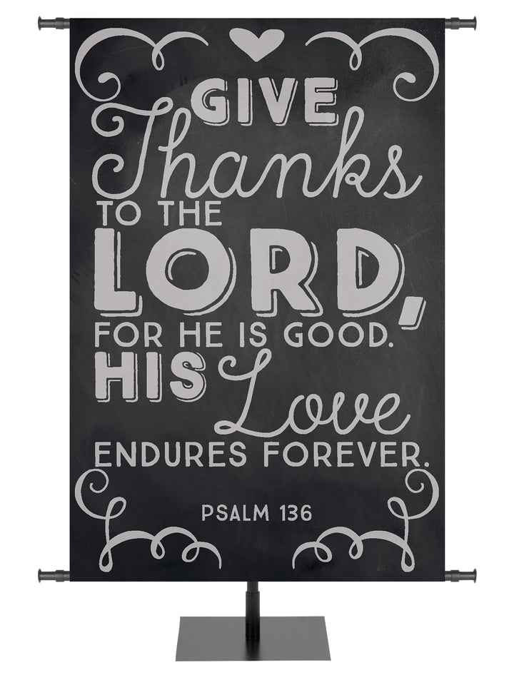 Banner for churches and missions black Chalkboard with message in white Give Thanks to the Lord Psalm 136