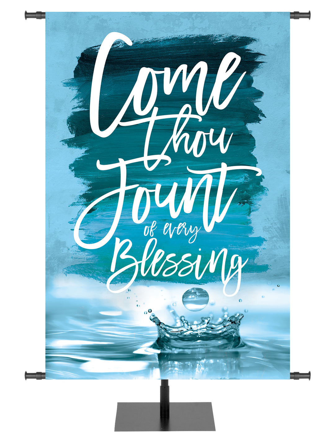 Church Banner with blue splashing water and verse Come thou Fount of every Blessing