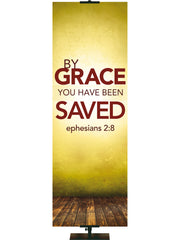 Contemporary Scriptures By Grace You Have Been Saved - Year Round Banners - PraiseBanners