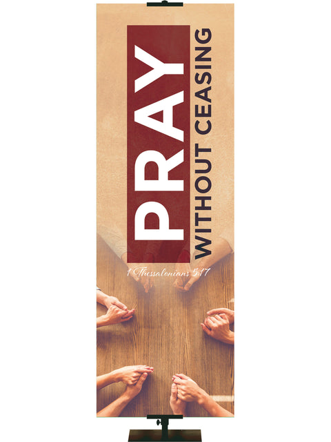 Pray Without Ceasing. 1st Thessalonians 5:7 Church Banner with prayerful circle of hands