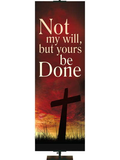 Economical Promise of Easter Not My Will - Easter Banners - PraiseBanners