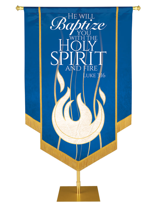 Experiencing God Flame, He Will Baptize You Embellished Banner