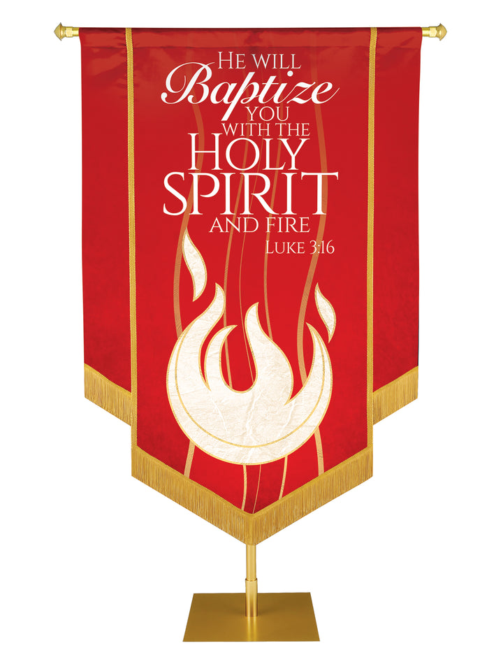 Experiencing God Embellished Flame, He Will Baptize You Banner