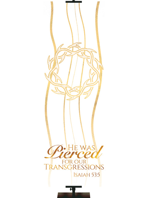 Experiencing God Symbols and Phrases Crown of Thorns, He Was Pierced - Liturgical Banners - PraiseBanners