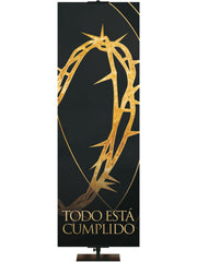 Spanish Easter Liturgy Banner Todo Esta Cuplido with Gold Crown of Thorns and accents on Black