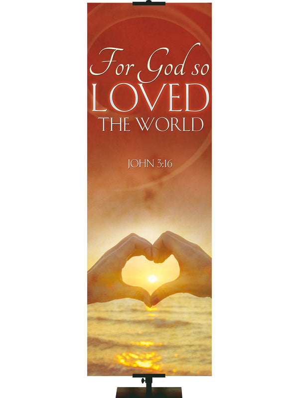 Expressions of Love For God So Loved the World