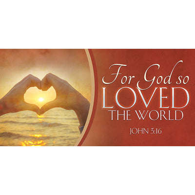 Expressions of Love Horizontal Banner For God So Loved the World - Year Round Banners - PraiseBanners