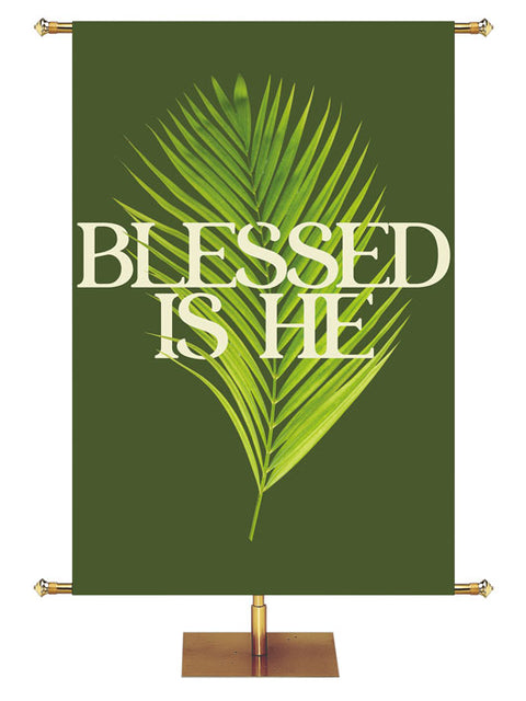 Church Banner for Easter Blessed Is He. White Lettering and Green Palm on Green Banner
