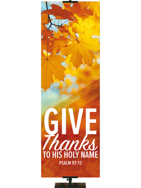 Golden Harvest Give Thanks to His Holy Name Banner Left Brown Leaves on Red Base Psalm 97:12