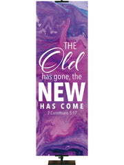 Gospel Impressions Old Is Gone, New Has Come - Year Round Banners - PraiseBanners