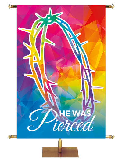 He Was Pierced Hues of Grace Church Banner with brilliantly multicolored Crown of Thorns Symbol in left side wide format