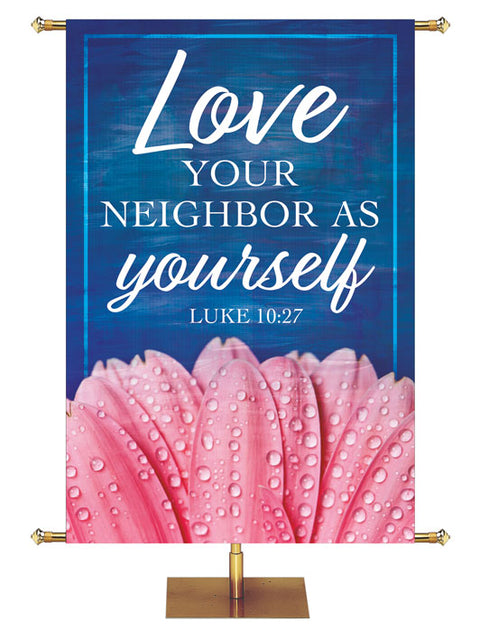 Church Banner His Loving Grace Love Your Neighbor as Yourself Luke 10:27 with Pink Daisy Petals Glistening with Raindrops