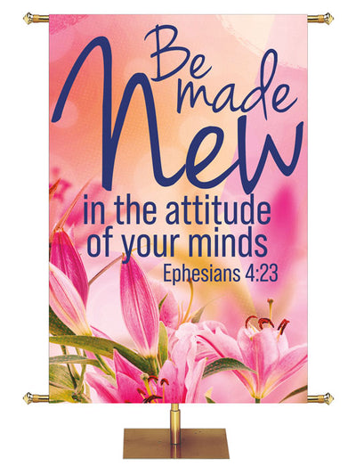 Be Made New In The Attitude Of Your Minds Ephesians 4:23 Church Banner with Pink Lilies on Pink Pastel