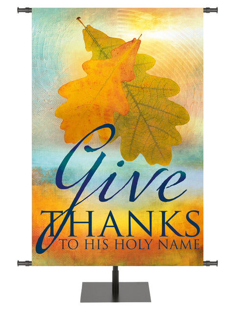 A Joyous Autumn Banner Give Thanks To His Holy Name with Fall Oak Leaves on watercolor background