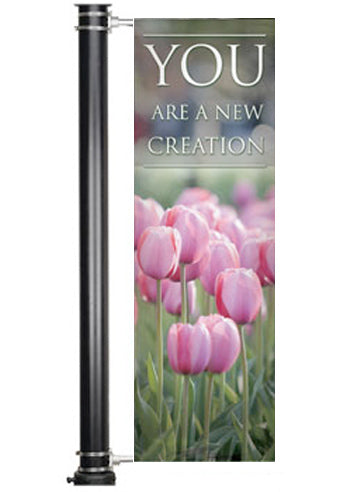 Light Pole Banner You Are a New Creation - Light Pole Banners - PraiseBanners