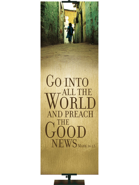 Mission Go Into All the World And Preach The Good News - Mission Banners - PraiseBanners