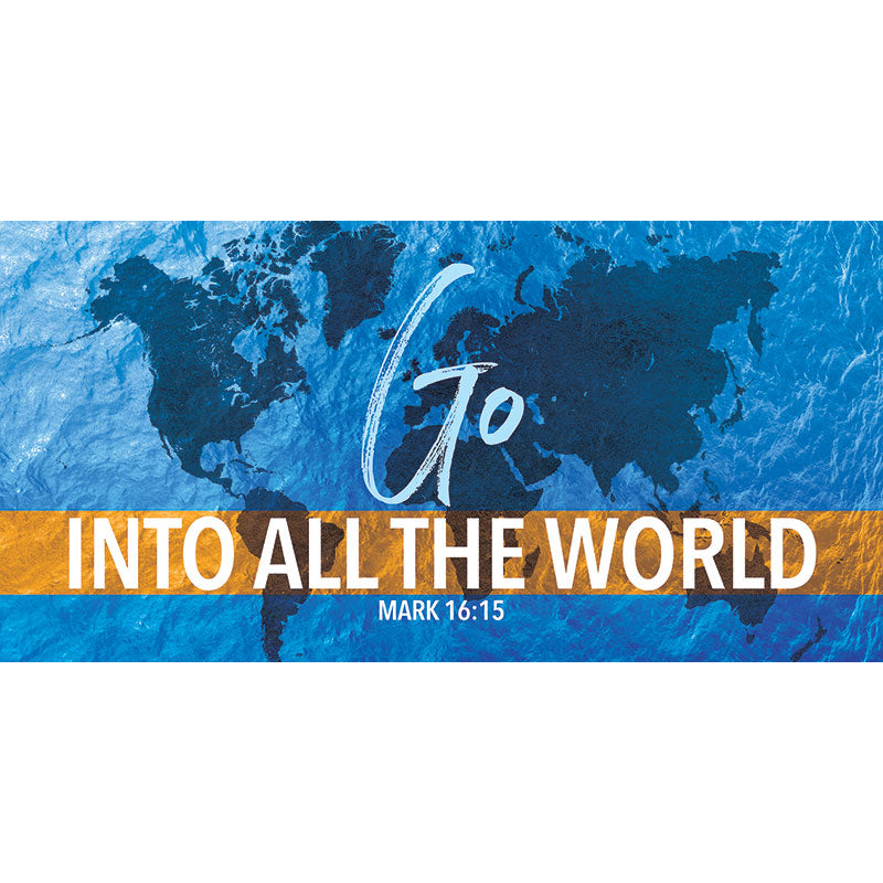 Church Mission Horizontal Banner Go into All The World Mark 16:15 on Blue Ocean and Americas