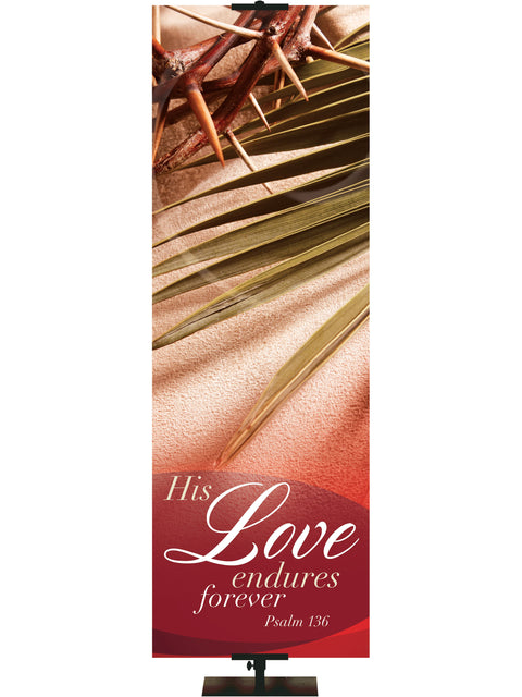 Passion of Christ His Love Endures Forever - Easter Banners - PraiseBanners
