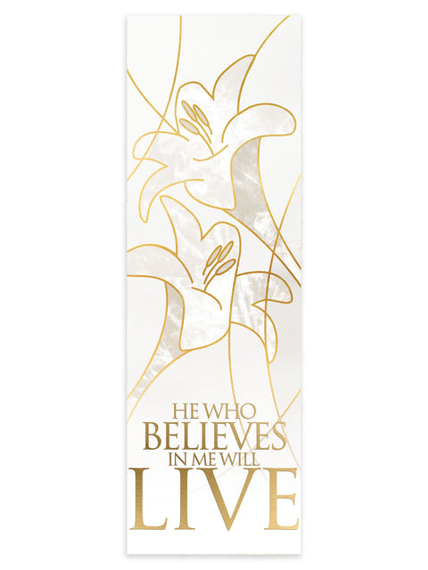 Scripture Wall Hanging Easter Liturgy He Who Believes in Me on White Background with two Easter Lily Blooms right above left outlined in gold