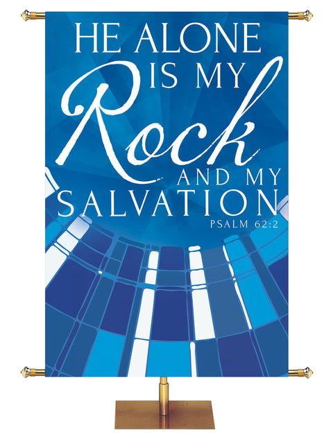Church Banner Streaming Light He Alone Is My Rock And My Salvation. Psalm 62:2. In Blue, Green, Purple and Red.